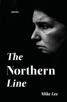 The Northern Line by Lee, Mike