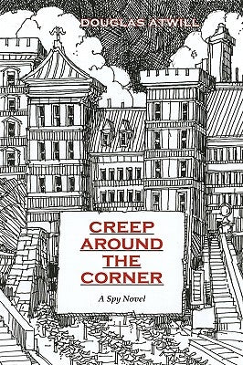 Creep Around the Corner by Atwill, Douglas