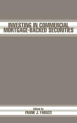 Investing in Commercial Mortgage-Backed Securities by Fabozzi, Frank J.