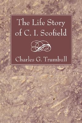 Life Story of C. I. Scofield by Trumbull, Charles Gallaudet