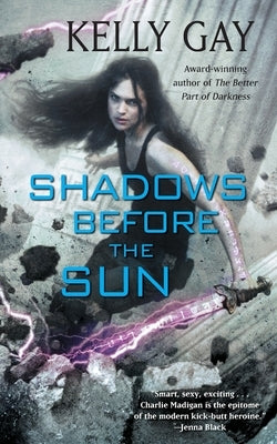 Shadows Before the Sun by Gay, Kelly