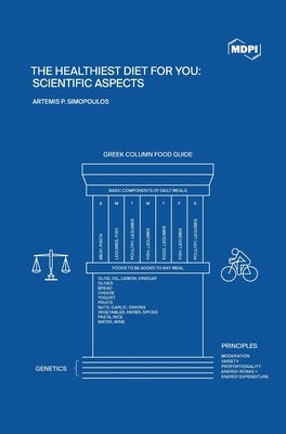 The Healthiest Diet for You: Scientific Aspects by Simopoulos, Artemis P.