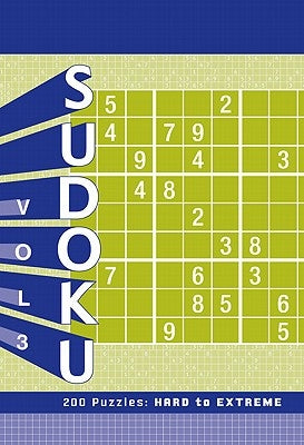 Sudoku, Volume 3: 200 Puzzles: Hard to Extreme by Chronicle Books