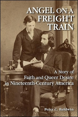 Angel on a Freight Train by Baldwin, Peter C.