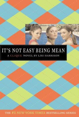 The Clique #7: It's Not Easy Being Mean by Harrison, Lisi