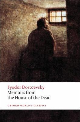 Memoirs from the House of the Dead by Dostoevsky, Fyodor