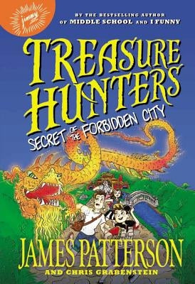 Treasure Hunters: Secret of the Forbidden City by Patterson, James