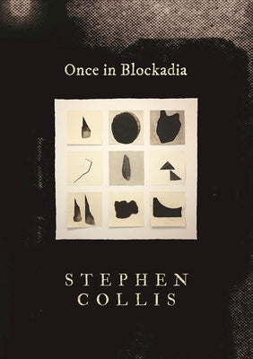Once in Blockadia by Collis, Stephen