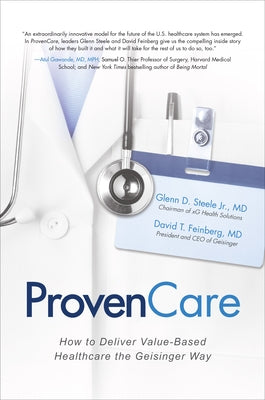 ProvenCare: How to Deliver Value-Based Healthcare the Geisinger Way by Feinberg, David