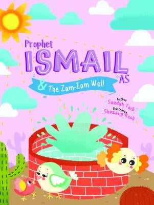 Prophet Ismail and the Zamzam Well Activity Book by Taib, Saadah
