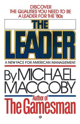 The Leader: A New Face for American Management by Maccoby, Michael