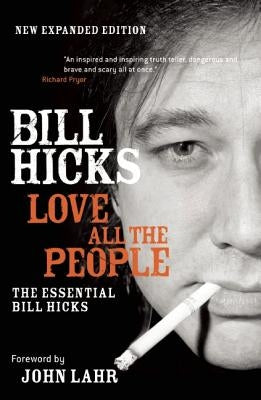 Love All the People: The Essential Bill Hicks by Hicks, Bill