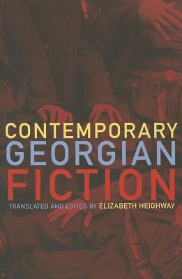 Contemporary Georgian Fiction by Heighway, Elizabeth