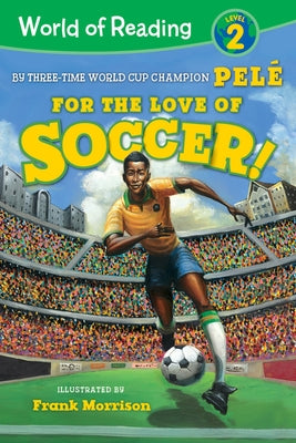 For the Love of Soccer! by Pelé