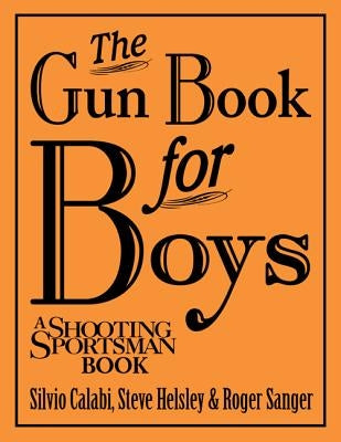 The Gun Book for Boys by Calabi, Silvio