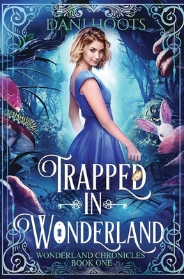 Trapped in Wonderland by Hoots, Dani