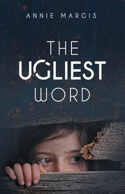 The Ugliest Word by Margis, Annie