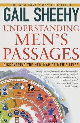 Understanding Men's Passages: Discovering the New Map of Men's Lives by Sheehy, Gail