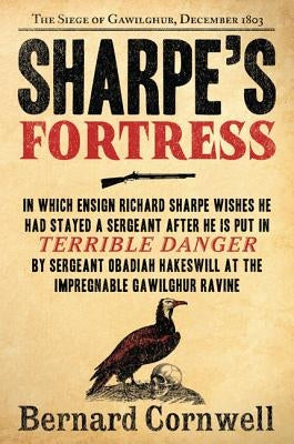 Sharpe's Fortress: Richard Sharpe and the Siege of Gawilghur, December 1803 by Cornwell, Bernard