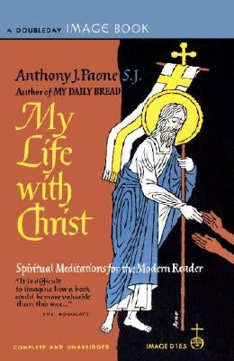 My Life with Christ by Paone, Anthony J.
