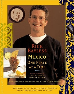 Mexico One Plate at a Time by Bayless, Rick