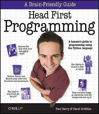 Head First Programming: A Learner's Guide to Programming Using the Python Language by Griffiths, David