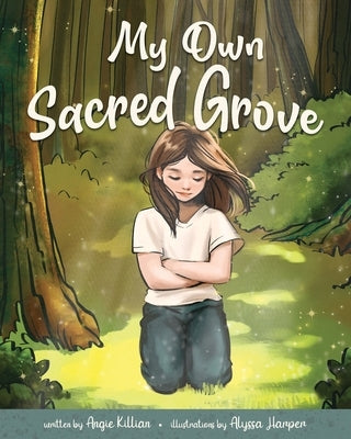 My Own Sacred Grove by Killian, Angie
