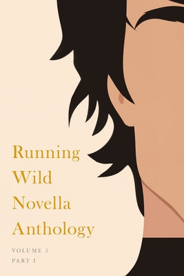 Running Wild Novella Anthology, Volume 5: Book 1 by Rupert, Gabrielle