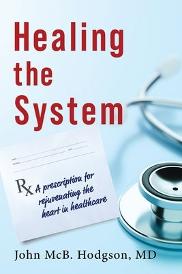 Healing The System by Hodgson, John McB
