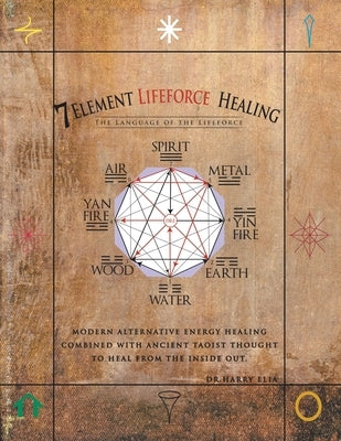 7 Element Lifeforce Healing by Elia, Harry