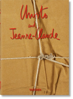 Christo and Jeanne-Claude - 40th Anniversary Edition by Jeanne-Claude, Christo And
