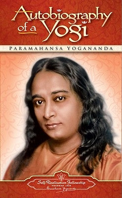 Autobiography of a Yogi by Yogananda, Paramahansa