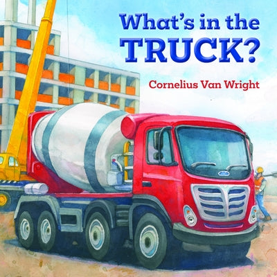 What's in the Truck? by Van Wright, Cornelius
