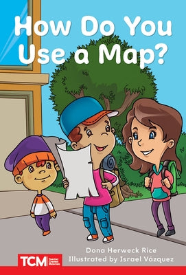 How Do You Use a Map? by Herweck Rice, Dona