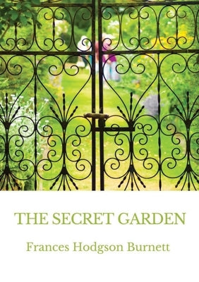 The Secret Garden by Burnett, Frances Hodgson