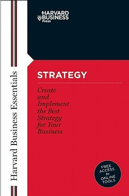 Strategy: Create and Implement the Best Strategy for Your Business by Review, Harvard Business