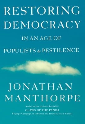 Restoring Democracy in an Age of Populists and Pestilence by Manthorpe, Jonathan