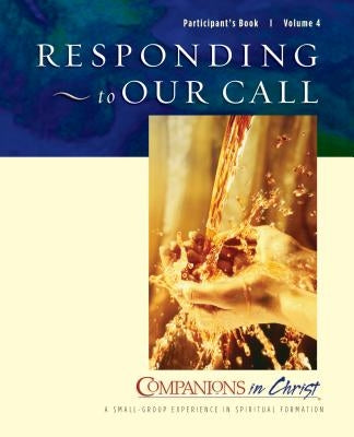 Responding to Our Call Participant's Book Vol 4: Companions in Christ by Dawson, Gerritt Scott
