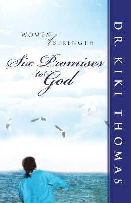 Women of Strength: Six Promises to God by Thomas, Dr Kiki