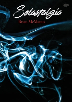 Solastalgia by McManus, Brian