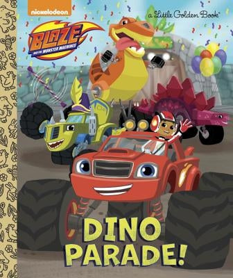 Dino Parade! (Blaze and the Monster Machines) by Tillworth, Mary