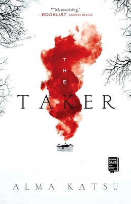 The Taker, 1: Book One of the Taker Trilogy by Katsu, Alma