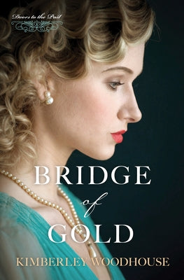 Bridge of Gold, 3 by Woodhouse, Kimberley