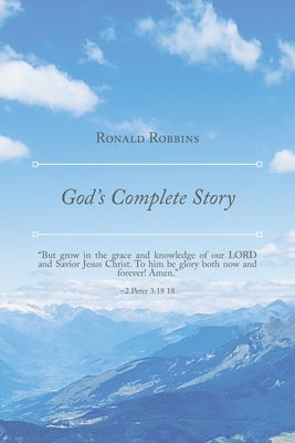 God's Complete Story by Robbins, Ronald
