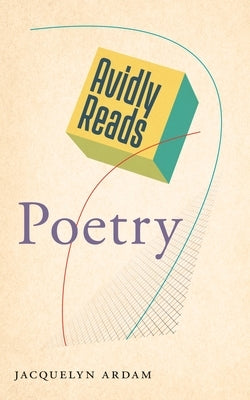 Avidly Reads Poetry by Ardam, Jacquelyn