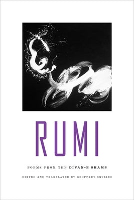 Rumi: Poems from the Divan-E Shams by Rumi, Jalal-Uddin