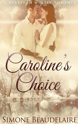 Caroline's Choice: Large Print Hardcover Edition by Beaudelaire, Simone