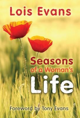 Seasons of a Woman's Life by Evans, Lois