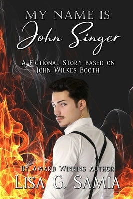 My Name is JOHN SINGER by Samia, Lisa G.