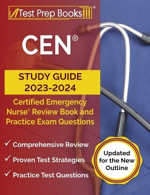 CEN Study Guide 2023-2024: Certified Emergency Nurse Review Book and 750+ Practice Exam Questions [Updated for the New Outline] by Rueda, Joshua